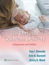 Difficult Cesarean Delivery: Safeguards and Pitfalls