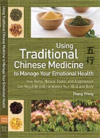 Using Traditional Chinese Medicine to Manage Your Emotional Health