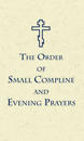 The Order of Small Compline and Evening Prayers