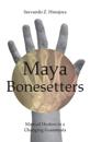 Maya Bonesetters