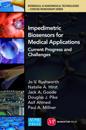 Impedimetric Biosensors for Medical Applications: Current Progress and Challenges