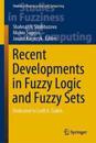 Recent Developments in Fuzzy Logic and Fuzzy Sets