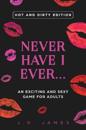 Never Have I Ever... An Exciting and Sexy Game for Adults