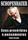 Schopenhauer, seus provérbios e pensamentos