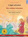 I cigni selvatici - Die wilden Schw?ne (italiano - tedesco)