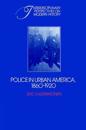 Police in Urban America, 1860–1920