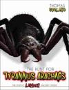 The Hunt for Tyrannus Arachnis the Earth's Largest Ancient Spider