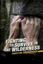 Fighting to Survive in the Wilderness