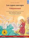 Les cygnes sauvages - Villijoutsenet (fran?ais - finlandais)