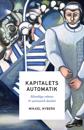 Kapitalets automatik : mänskliga robotar och systematisk dumhet
