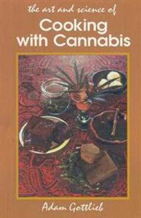 The Art and Science of Cooking With Cannabis