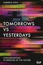 Tomorrows Versus Yesterdays