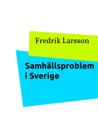 Samhällsproblem i Sverige: Ur ett eget livs perspektiv