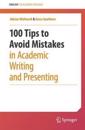 100 Tips to Avoid Mistakes in Academic Writing and Presenting
