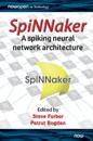 SpiNNaker - A Spiking Neural Network Architecture