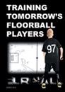 Training Tomorrow's Floorball Players