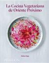 La Cocina Vegetariana de Oriente Próximo (Middle Eastern Vegetarian Cookbook) (Spanish Edition)