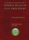 Student's Guide to the Federal Rules of Civil Procedure, 2019-2020