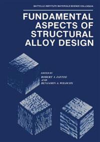 Fundamental Aspects of Structural Alloy Design