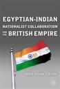Egyptian-Indian Nationalist Collaboration and the British Empire
