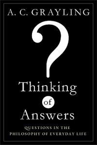 Thinking of Answers: Questions in the Philosophy of Everyday Life