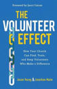 The Volunteer Effect – How Your Church Can Find, Train, and Keep Volunteers Who Make a Difference