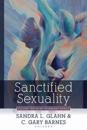 Sanctified Sexuality – Valuing Sex in an Oversexed World