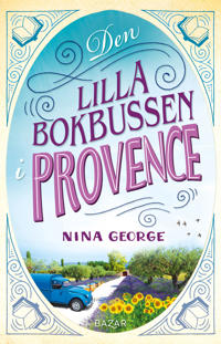 Den lilla bokbussen i Provence - Nina George | Mejoreshoteles.org