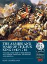 The Armies and Wars of the Sun King 1643-1715  Volume 4