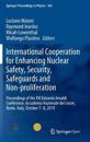 International Cooperation for Enhancing Nuclear Safety, Security, Safeguards and Non-proliferation