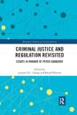 Criminal Justice and Regulation Revisited