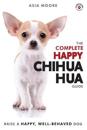 The Complete Happy Chihuahua Guide