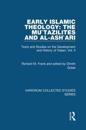 Early Islamic Theology: The Mu`tazilites and al-Ash`ari