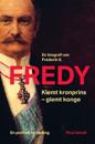 Fredy; udemokratisk kronprins - parlamentarisk konge-en biografi om Frederik 8