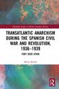 Transatlantic Anarchism during the Spanish Civil War and Revolution, 1936-1939