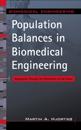 Population Balances in Biomedical Engineering