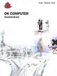 Radiohead -- Ok Computer: Guitar/Tablature/Vocal