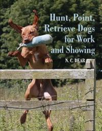 Hunt, Point, Retrieve Dogs for Work and Showing
