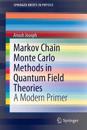 Markov Chain Monte Carlo Methods in Quantum Field Theories