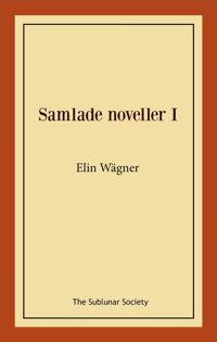 Samlade noveller I - Elin Wägner | Mejoreshoteles.org