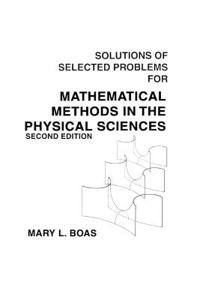 Solutions of Selected Problems for Mathematical Methods in the Physical Sciences