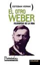 Otro Weber, El : Filosofias De La Vida