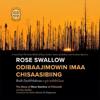Rose Swallow Odibaajimowin imaa Chisaasibiing
