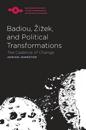 Badiou, Žižek, and Political Transformations
