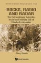 Rocks, Radio And Radar: The Extraordinary Scientific, Social And Military Life Of Elizabeth Alexander