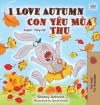 I Love Autumn (English Vietnamese Bilingual Book for Children)