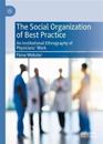 The Social Organization of Best Practice