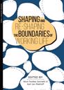 Shaping and re-shaping the boundaries of working life
