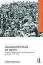 An Architecture of Parts: Architects, Building Workers and Industrialisation in Britain 1940 - 1970