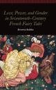 Love, Power, and Gender in Seventeenth-Century French Fairy Tales